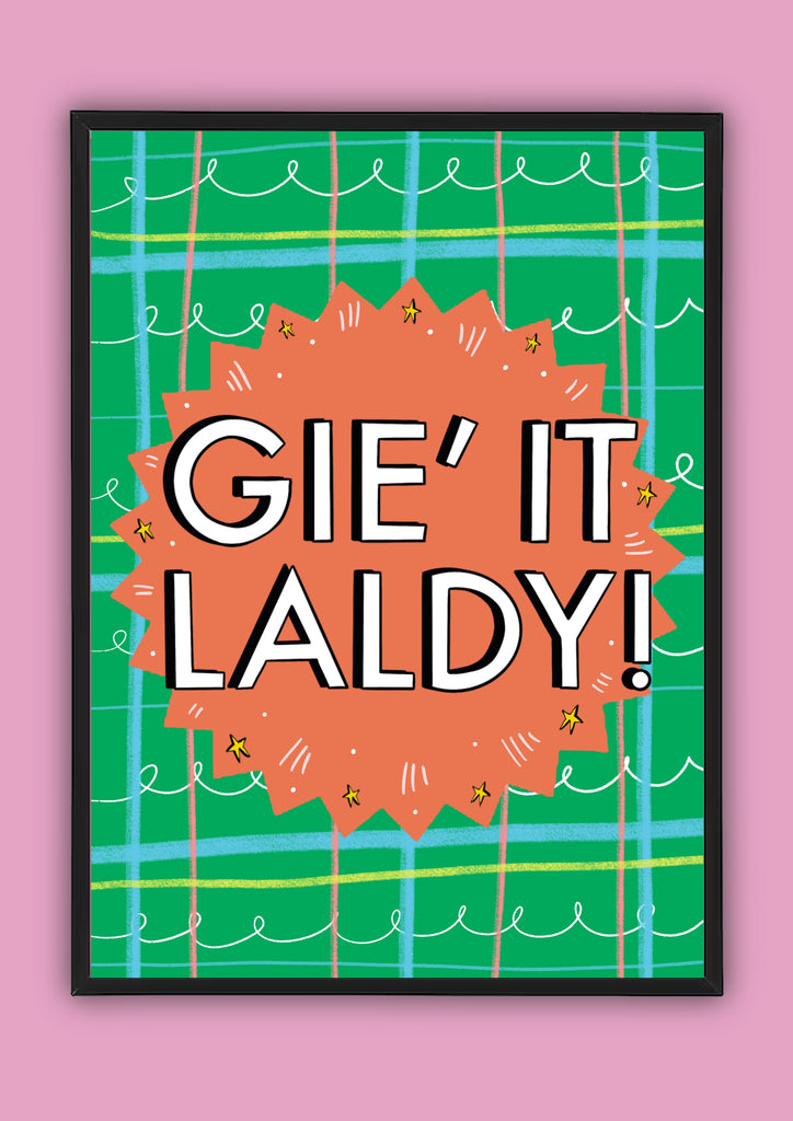 Gie it Laldy! Illustration Print