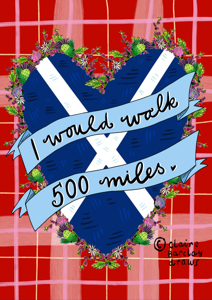 I would walk 500 miles! Illustration Print