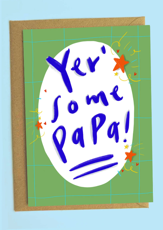 'Yer' Some Papa!' Greetings Card