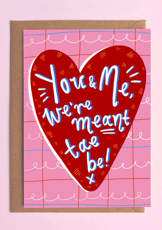 You & Me, we’re meant tae be! Greetings Card