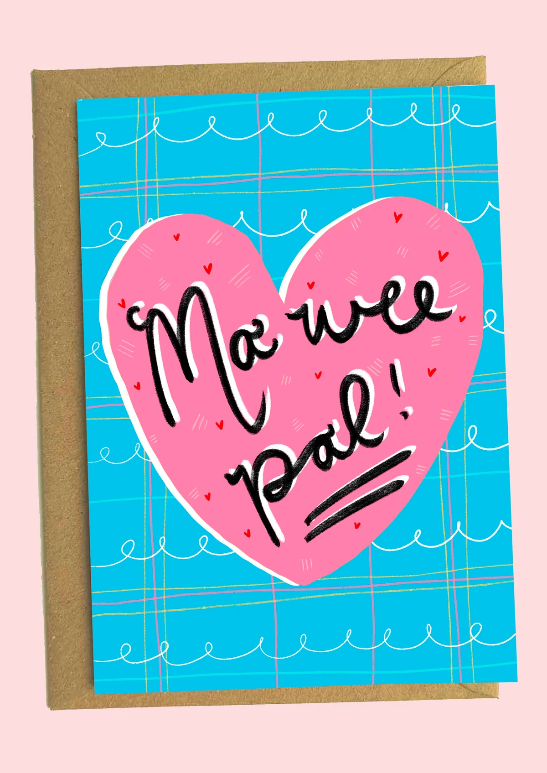 Ma’ wee pal! Greetings Card