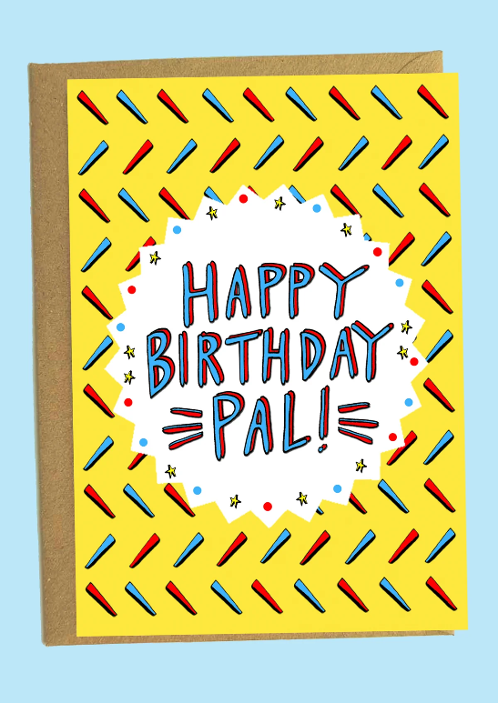 'Happy Birthday Pal!' Greetings Card